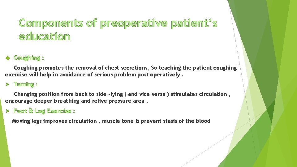 Components of preoperative patient’s education Coughing : Coughing promotes the removal of chest secretions,