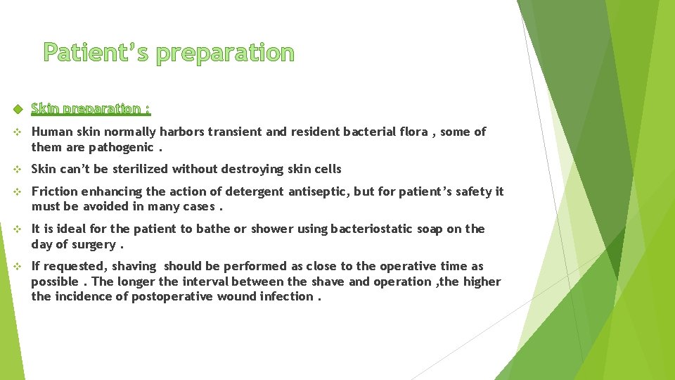 Patient’s preparation Skin preparation : v Human skin normally harbors transient and resident bacterial