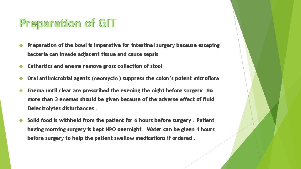 Preparation of GIT Preparation of the bowl is imperative for intestinal surgery because escaping
