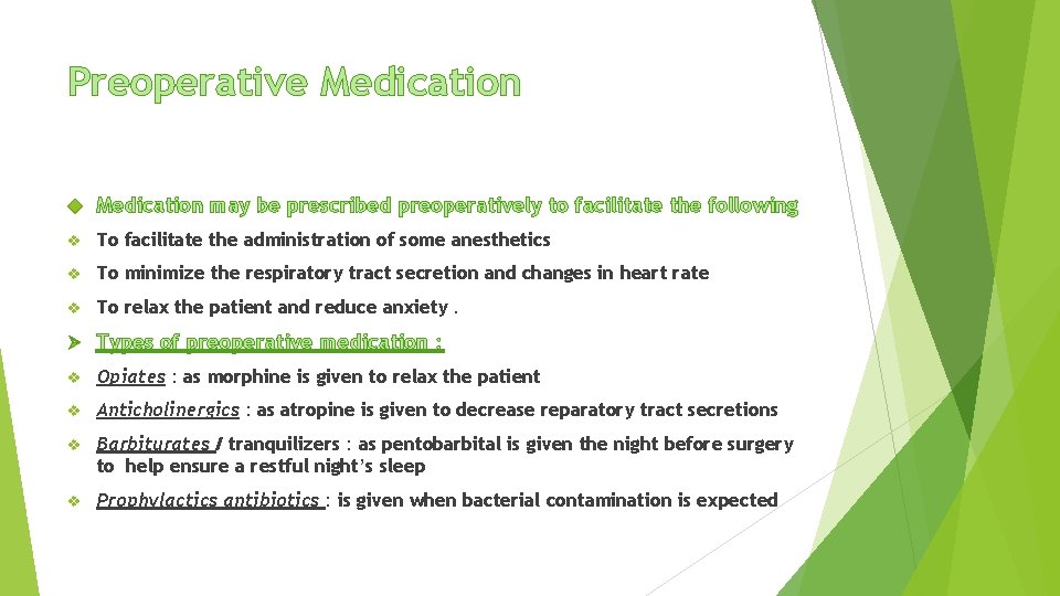 Preoperative Medication may be prescribed preoperatively to facilitate the following v To facilitate the