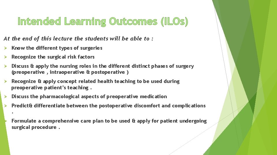 Intended Learning Outcomes (ILOs) At the end of this lecture the students will be