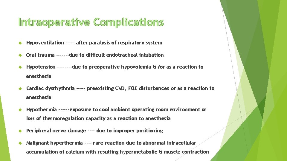 Intraoperative Complications Hypoventilation ----- after paralysis of respiratory system Oral trauma -------due to difficult