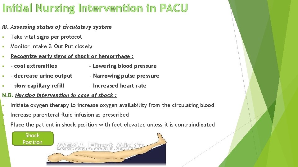 Initial Nursing Intervention in PACU III. Assessing status of circulatory system § Take vital