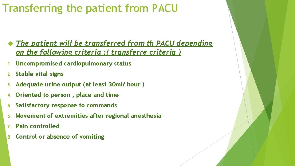 Transferring the patient from PACU The patient will be transferred from th PACU depending