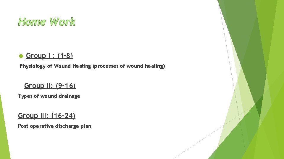 Home Work Group I : (1 -8) Physiology of Wound Healing (processes of wound