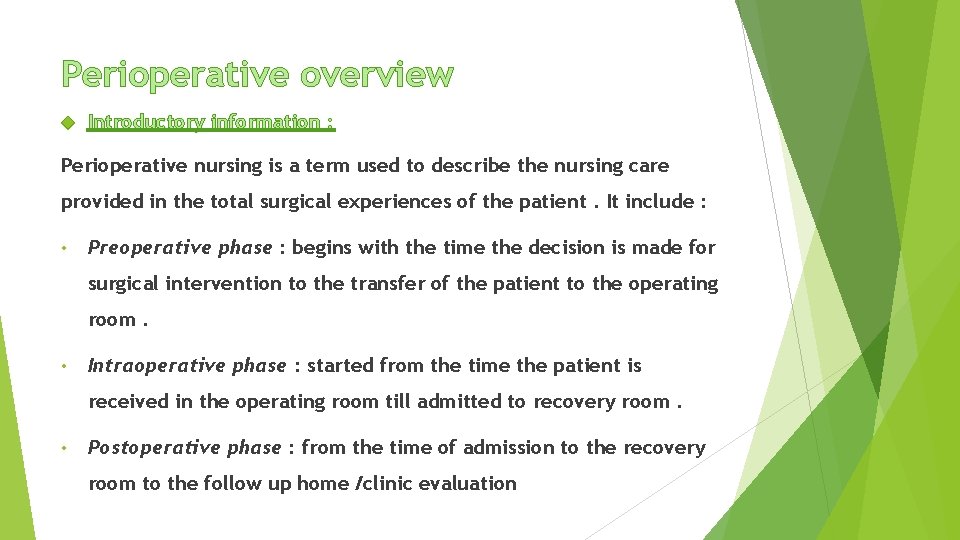 Perioperative overview Introductory information : Perioperative nursing is a term used to describe the