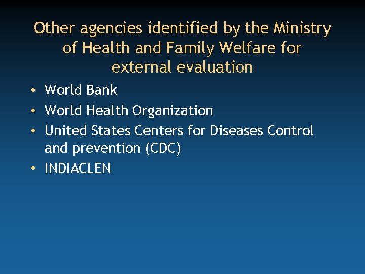 Other agencies identified by the Ministry of Health and Family Welfare for external evaluation