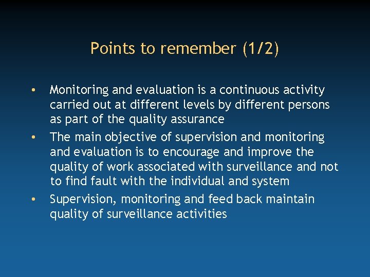 Points to remember (1/2) • • • Monitoring and evaluation is a continuous activity