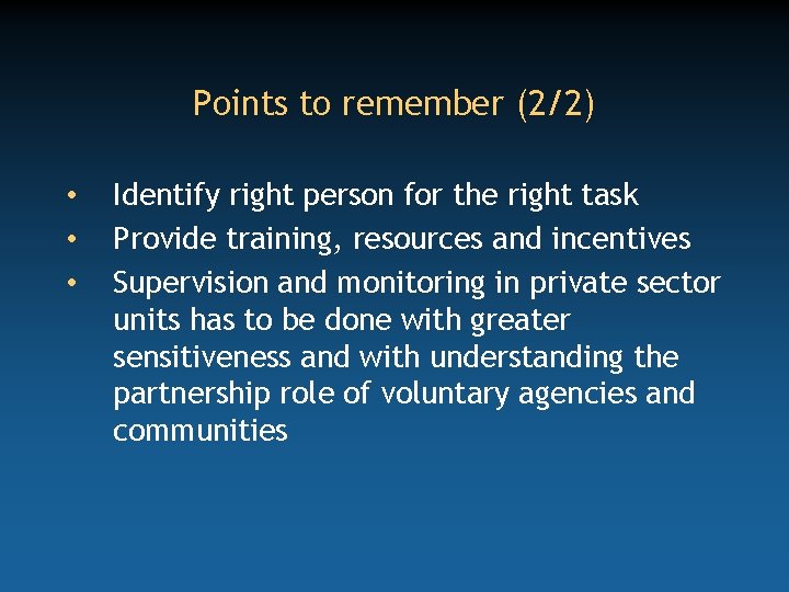 Points to remember (2/2) • • • Identify right person for the right task