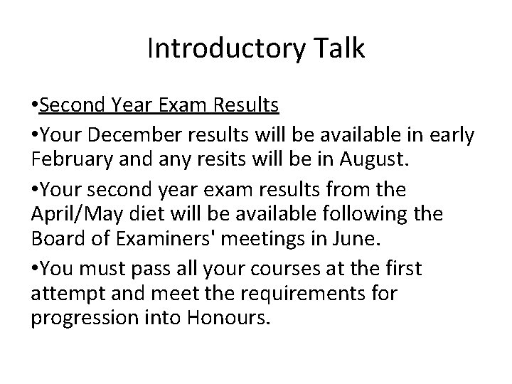Introductory Talk • Second Year Exam Results • Your December results will be available