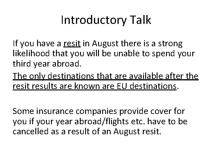 Introductory Talk If you have a resit in August there is a strong likelihood