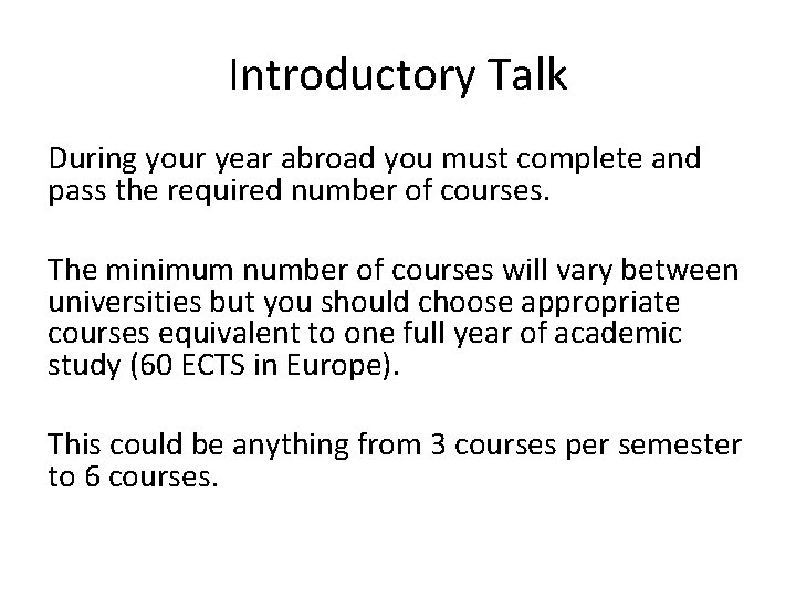 Introductory Talk During your year abroad you must complete and pass the required number