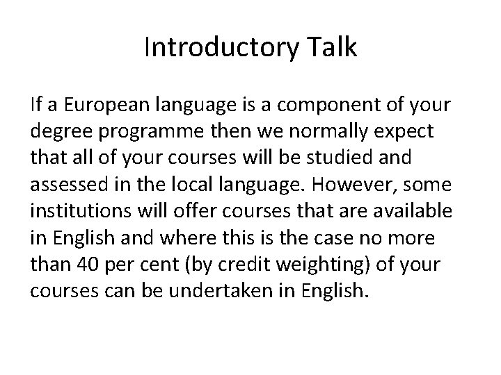 Introductory Talk If a European language is a component of your degree programme then