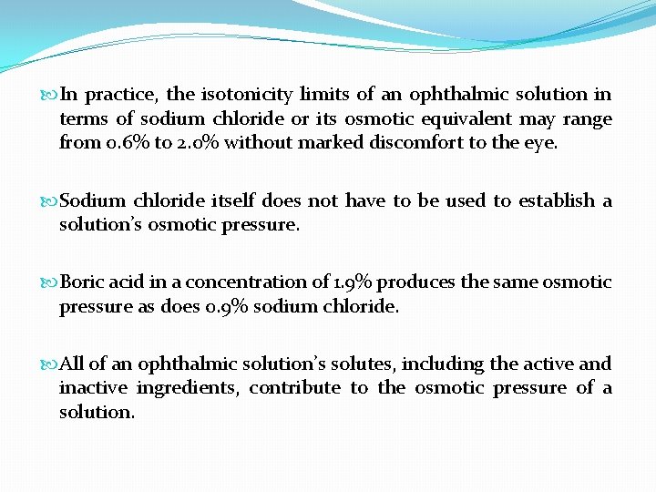  In practice, the isotonicity limits of an ophthalmic solution in terms of sodium