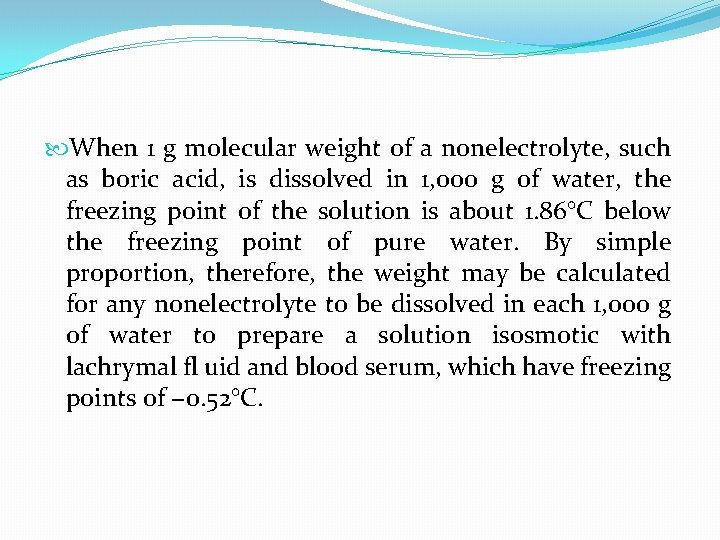  When 1 g molecular weight of a nonelectrolyte, such as boric acid, is