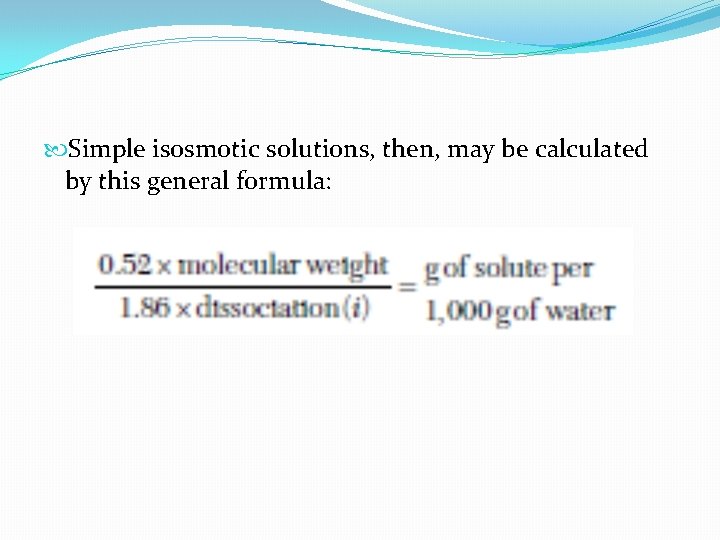  Simple isosmotic solutions, then, may be calculated by this general formula: 