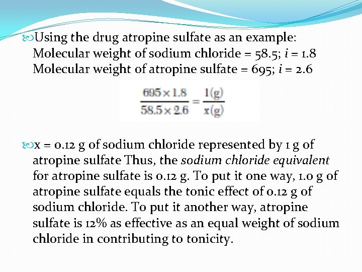  Using the drug atropine sulfate as an example: Molecular weight of sodium chloride