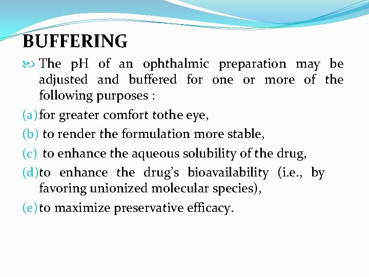 BUFFERING The p. H of an ophthalmic preparation may be adjusted and buffered for
