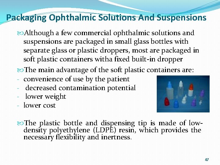 Packaging Ophthalmic Solutions And Suspensions Although a few commercial ophthalmic solutions and suspensions are