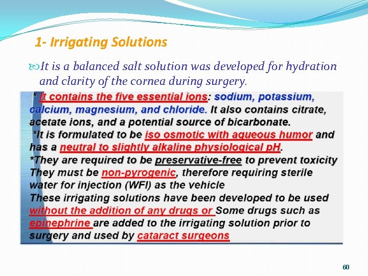 1 - Irrigating Solutions It is a balanced salt solution was developed for hydration