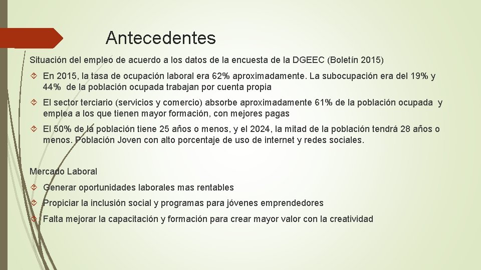 Antecedentes Situación del empleo de acuerdo a los datos de la encuesta de la