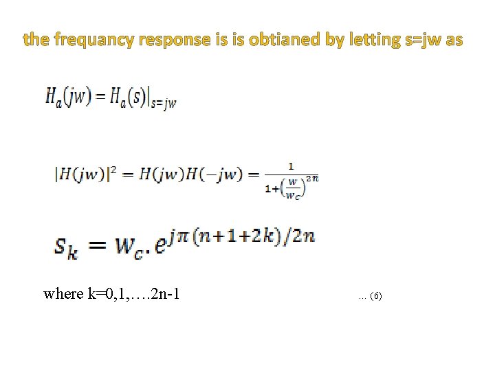 the frequancy response is is obtianed by letting s=jw as where k=0, 1, ….