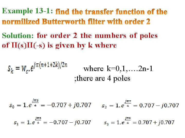 Example 13 -1: Solution: for order 2 the numbers of poles of H(s)H(-s) is