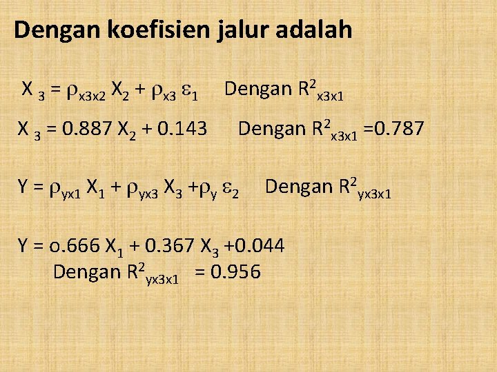 Dengan koefisien jalur adalah X 3 = x 3 x 2 X 2 +