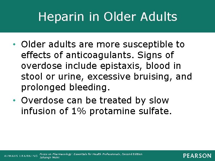 Heparin in Older Adults • Older adults are more susceptible to effects of anticoagulants.