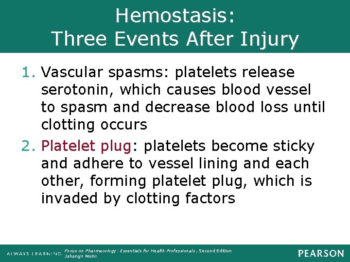 Hemostasis: Three Events After Injury 1. Vascular spasms: platelets release serotonin, which causes blood