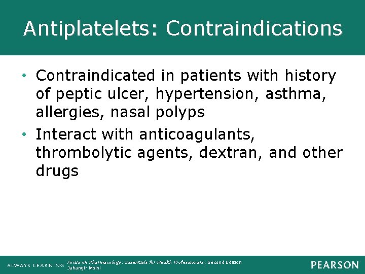 Antiplatelets: Contraindications • Contraindicated in patients with history of peptic ulcer, hypertension, asthma, allergies,