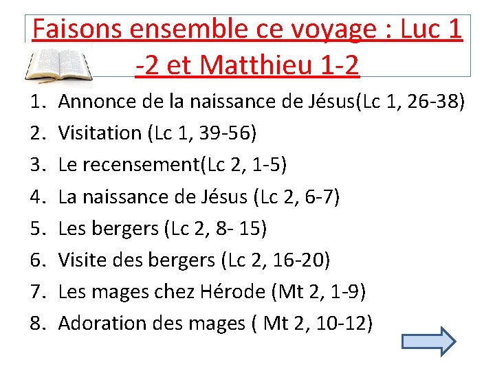 Faisons ensemble ce voyage : Luc 1 -2 et Matthieu 1 -2 1. 2.