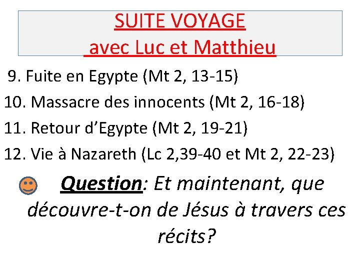 SUITE VOYAGE avec Luc et Matthieu 9. Fuite en Egypte (Mt 2, 13 -15)