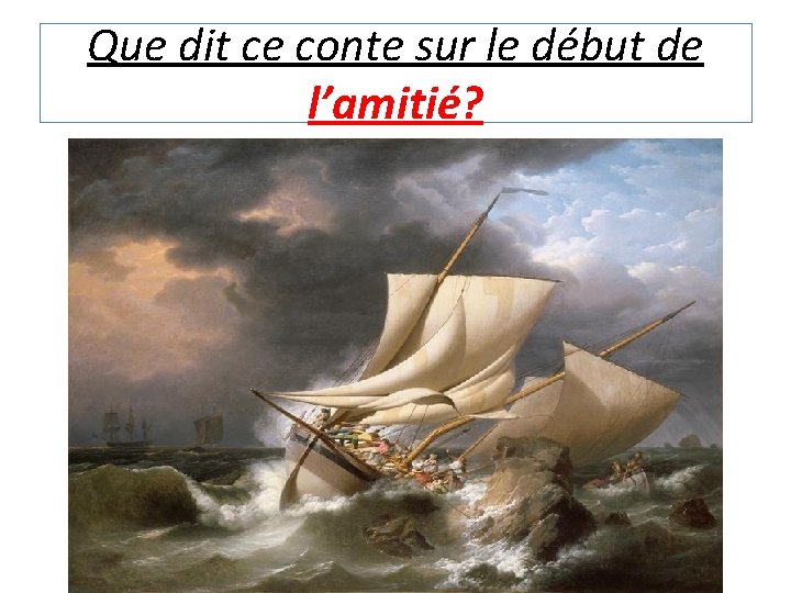 Que dit ce conte sur le début de l’amitié? 