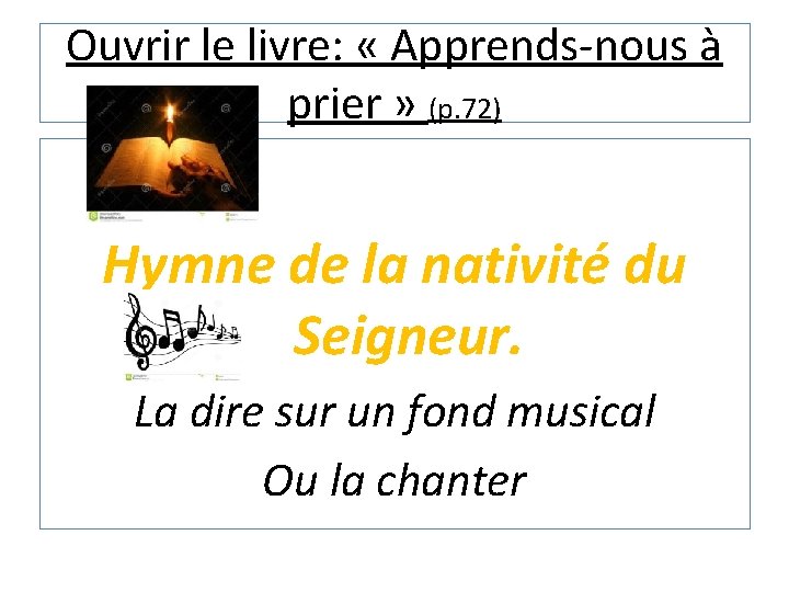 Ouvrir le livre: « Apprends-nous à prier » (p. 72) Hymne de la nativité