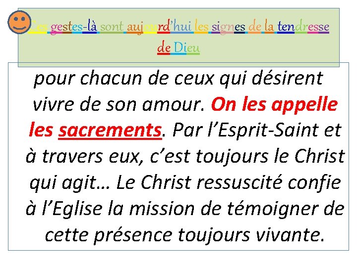 Ces gestes-là sont aujourd’hui les signes de la tendresse de Dieu pour chacun de