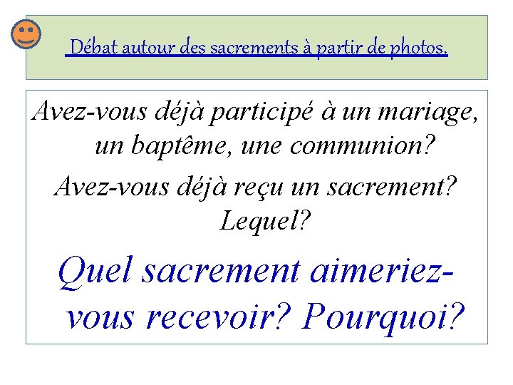 Débat autour des sacrements à partir de photos. Avez-vous déjà participé à un mariage,