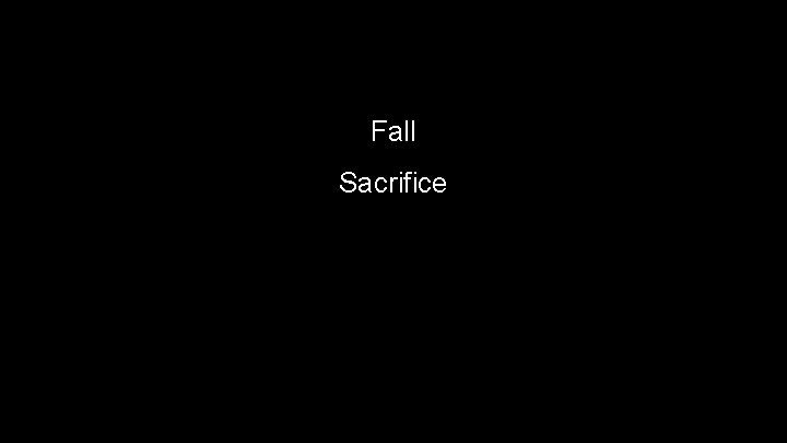 Fall Sacrifice 
