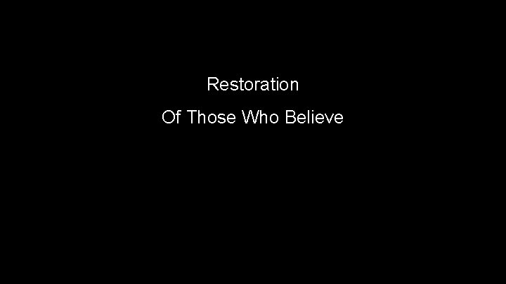 Restoration Of Those Who Believe 
