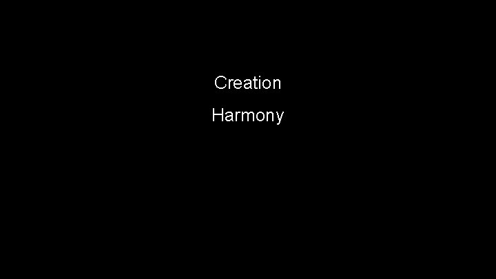 Creation Harmony 