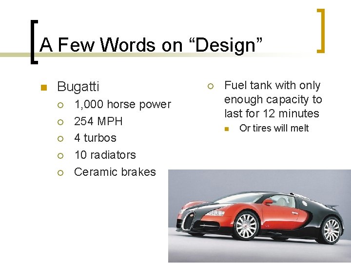 A Few Words on “Design” n Bugatti ¡ ¡ ¡ 1, 000 horse power