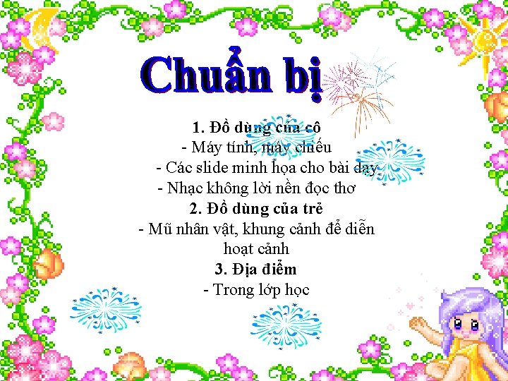 1. Đồ dùng của cô - Máy tính, máy chiếu - Các slide minh