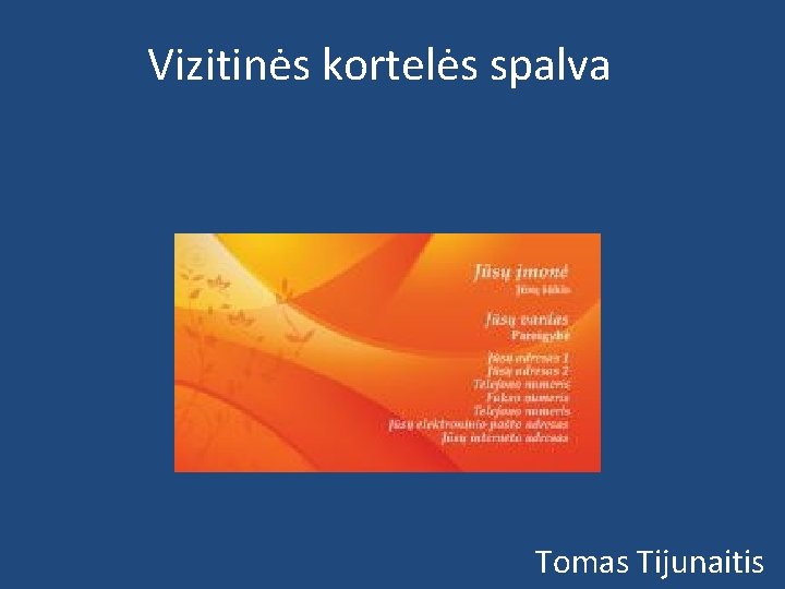 Vizitinės kortelės spalva Tomas Tijunaitis 