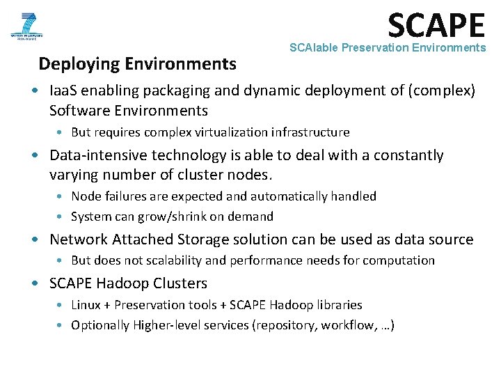 SCAPE Deploying Environments SCAlable Preservation Environments • Iaa. S enabling packaging and dynamic deployment