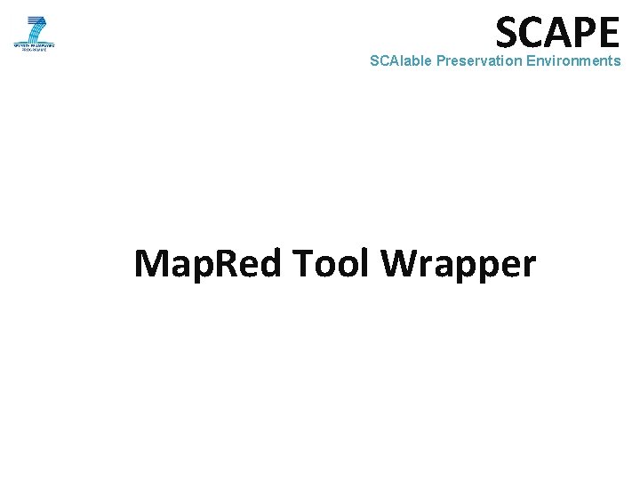 SCAPE SCAlable Preservation Environments Map. Red Tool Wrapper 