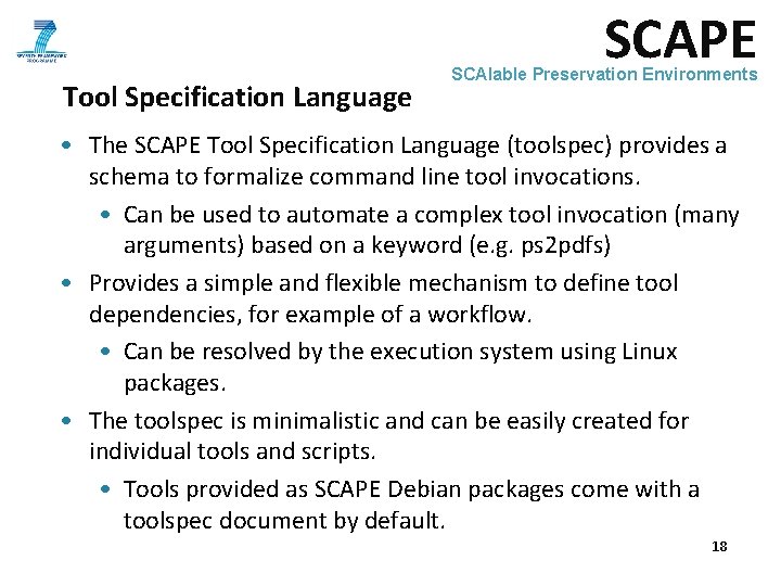 SCAPE Tool Specification Language SCAlable Preservation Environments • The SCAPE Tool Specification Language (toolspec)
