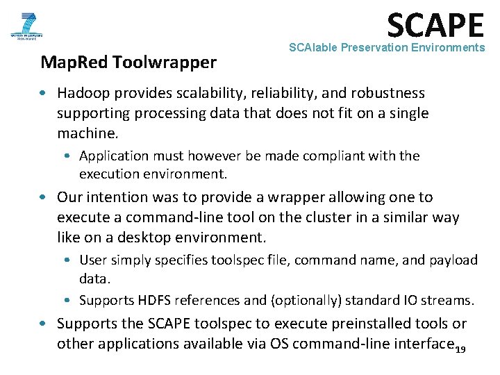 SCAPE Map. Red Toolwrapper SCAlable Preservation Environments • Hadoop provides scalability, reliability, and robustness