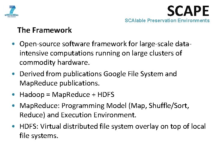 SCAPE SCAlable Preservation Environments The Framework • Open-source software framework for large-scale dataintensive computations