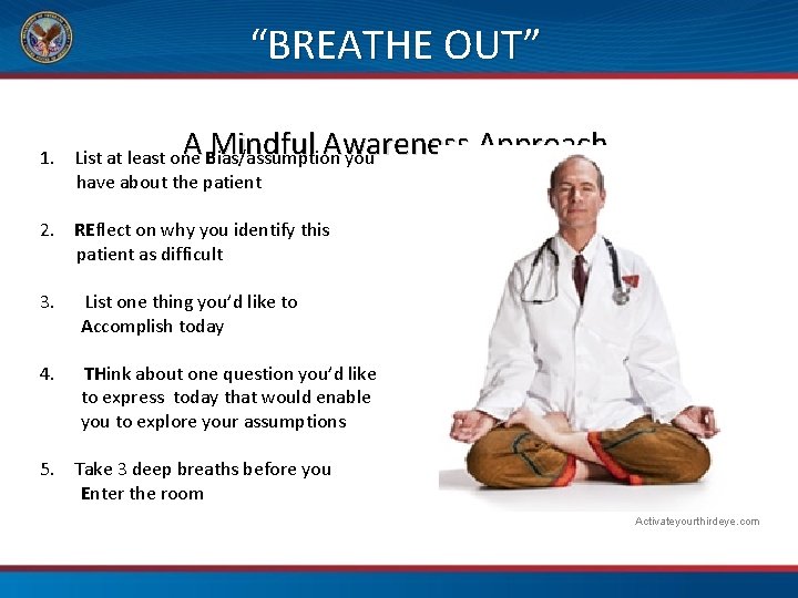 “BREATHE OUT” A Mindful Awareness Approach 1. List at least one Bias/assumption you have