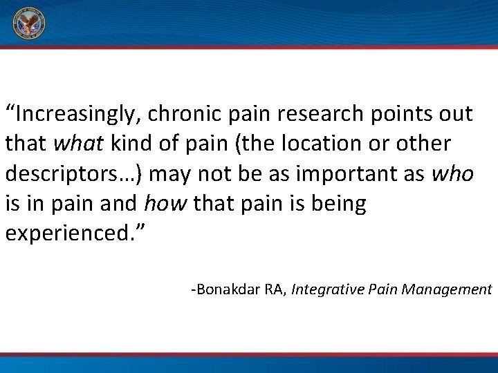“Increasingly, chronic pain research points out that what kind of pain (the location or